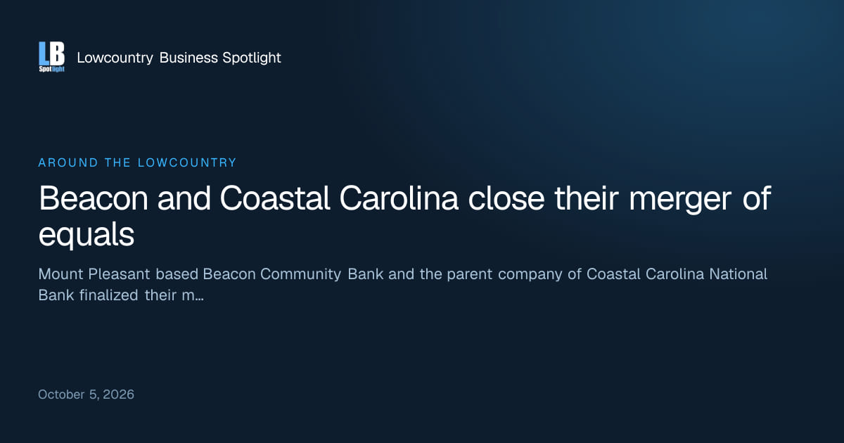 Beacon and Coastal Carolina close their merger of equals | LBS